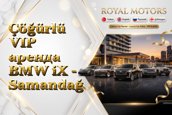 Çöğürlü VIP аренда BMW iX - Samandağ