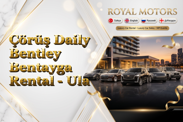Çörüş Daily Bentley Bentayga Rental - Ula