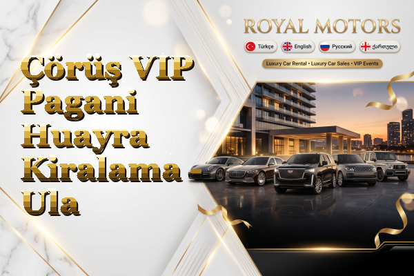 Çörüş VIP Pagani Huayra Kiralama - Ula
