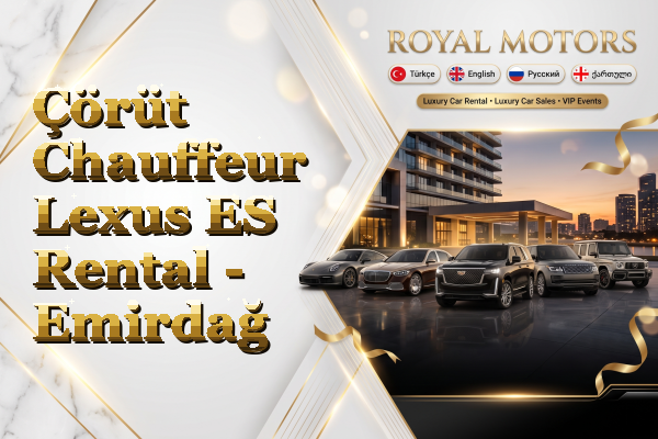 Çörüt Chauffeur Lexus ES Rental - Emirdağ