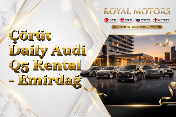 Çörüt Daily Audi Q5 Rental - Emirdağ