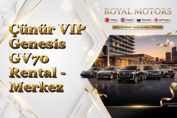 Çünür VIP Genesis GV70 Rental - Merkez
