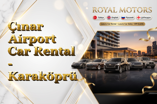 Çınar Airport Car Rental - Karaköprü