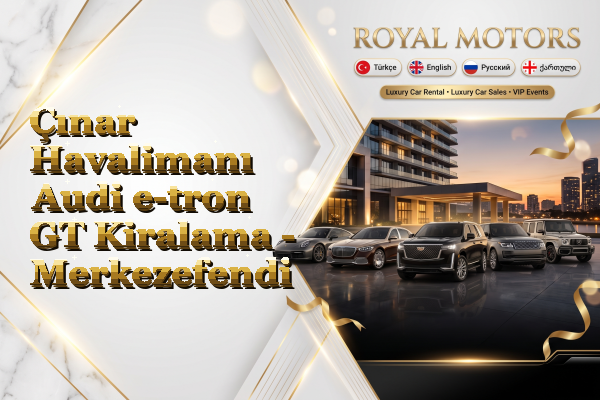 Çınar Havalimanı Audi e-tron GT Kiralama - Merkezefendi