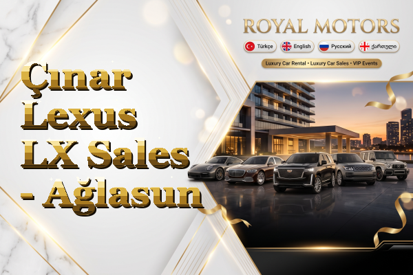 Çınar Lexus LX Sales - Ağlasun