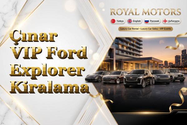 Çınar VIP Ford Explorer Kiralama