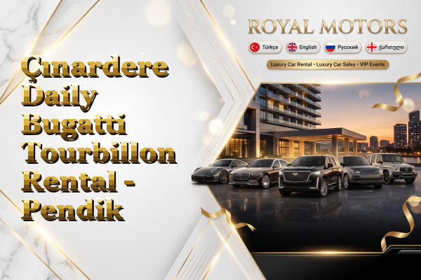 Çınardere Daily Bugatti Tourbillon Rental - Pendik