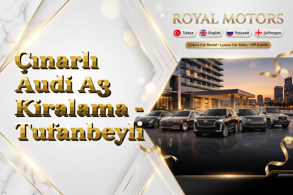 Çınarlı Audi A3 Kiralama - Tufanbeyli