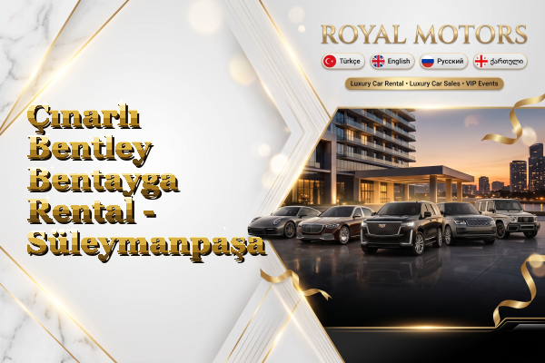 Çınarlı Bentley Bentayga Rental - Süleymanpaşa