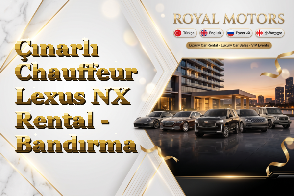 Çınarlı Chauffeur Lexus NX Rental - Bandırma