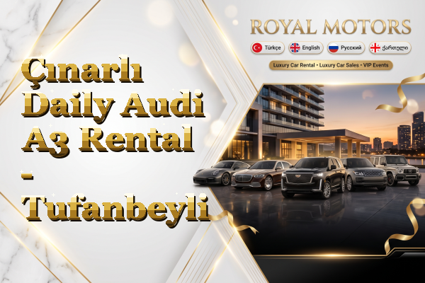 Çınarlı Daily Audi A3 Rental - Tufanbeyli