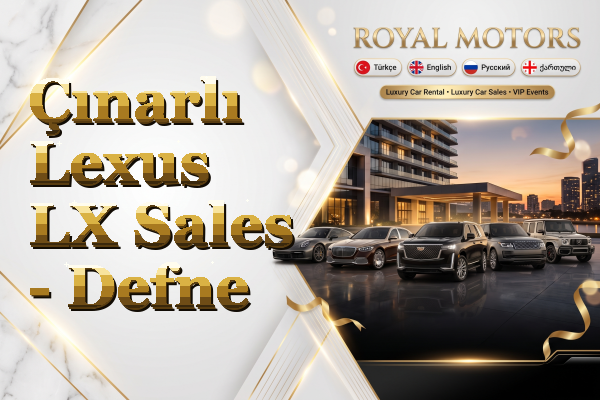 Çınarlı Lexus LX Sales - Defne