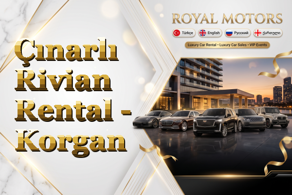 Çınarlı Rivian Rental - Korgan