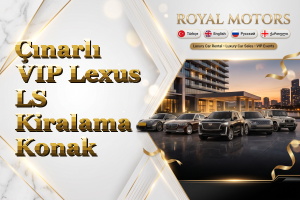 Çınarlı VIP Lexus LS Kiralama - Konak