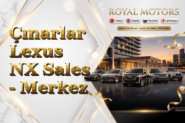 Çınarlar Lexus NX Sales - Merkez