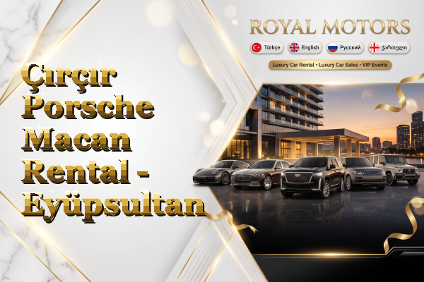 Çırçır Porsche Macan Rental - Eyüpsultan