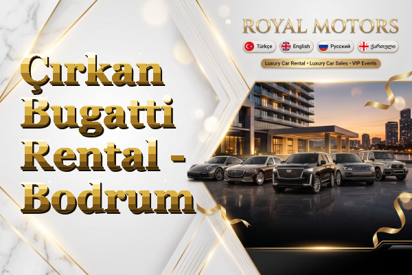 Çırkan Bugatti Rental - Bodrum