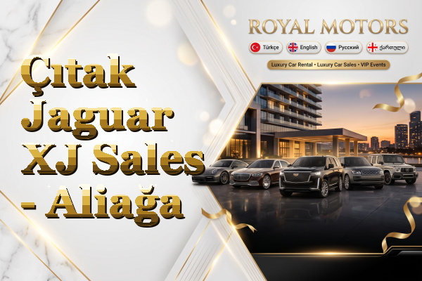 Çıtak Jaguar XJ Sales - Aliağa