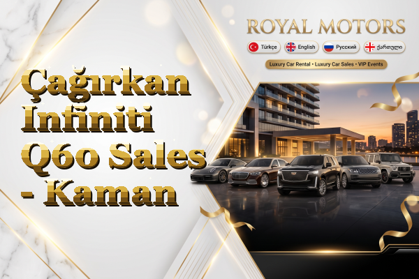 Çağırkan Infiniti Q60 Sales - Kaman