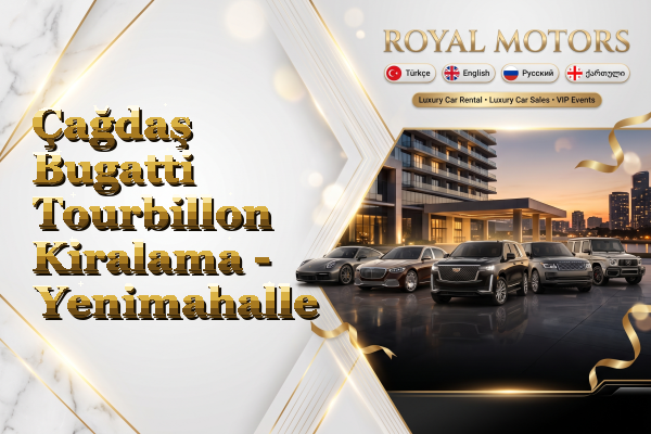 Çağdaş Bugatti Tourbillon Kiralama - Yenimahalle
