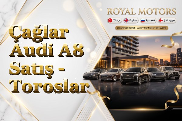Çağlar Audi A8 Satış - Toroslar