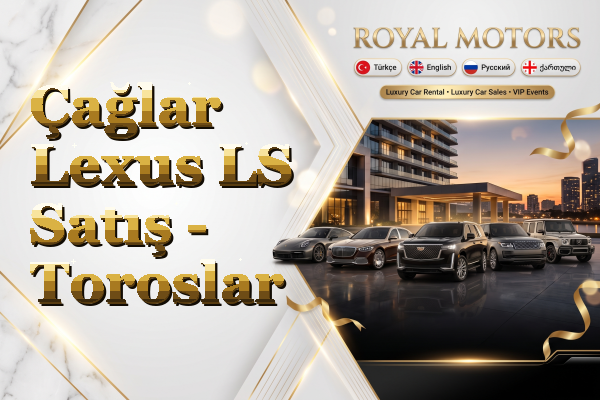 Çağlar Lexus LS Satış - Toroslar