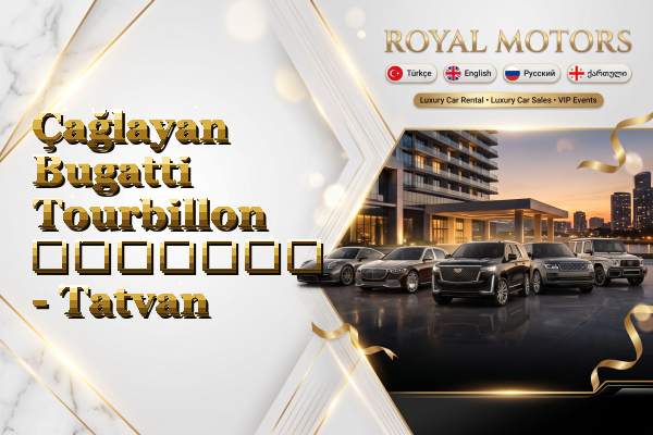 Çağlayan Bugatti Tourbillon გაყიდვა - Tatvan