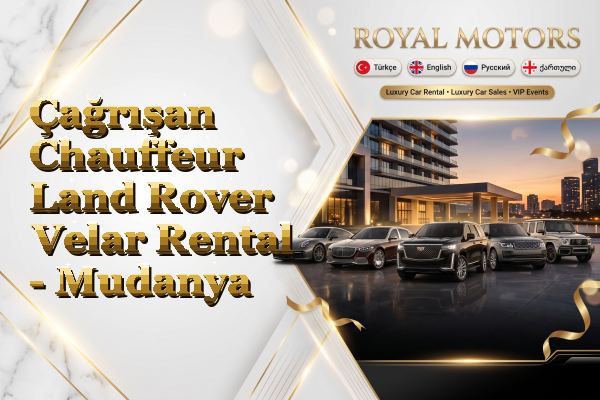 Çağrışan Chauffeur Land Rover Velar Rental - Mudanya