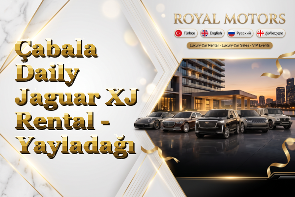 Çabala Daily Jaguar XJ Rental - Yayladağı