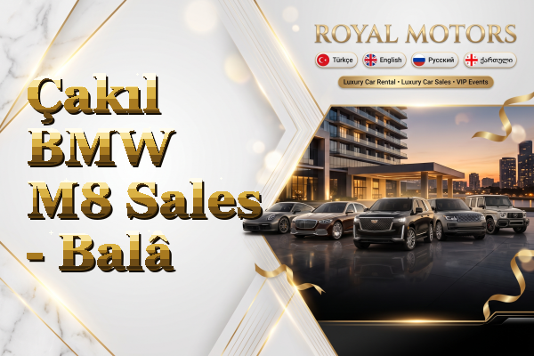 Çakıl BMW M8 Sales - Balâ