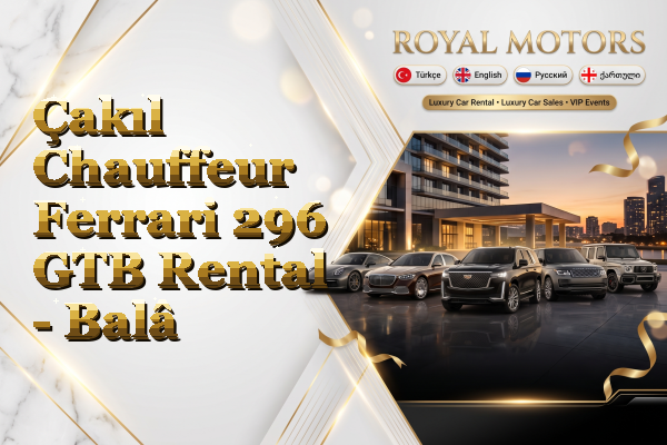 Çakıl Chauffeur Ferrari 296 GTB Rental - Balâ