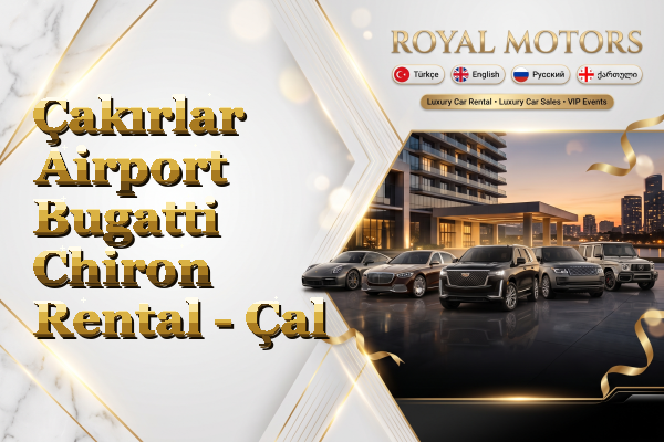 Çakırlar Airport Bugatti Chiron Rental - Çal