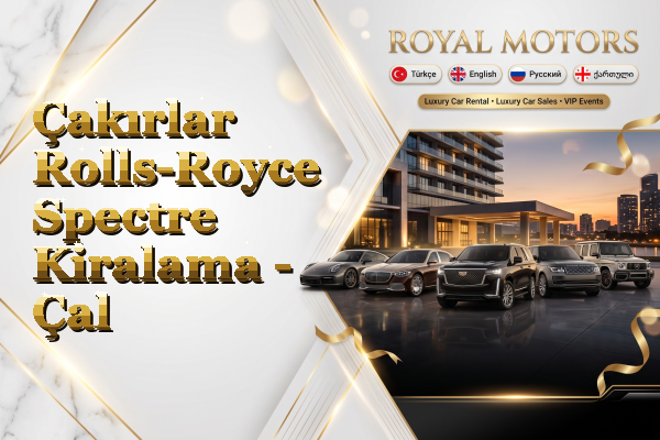 Çakırlar Rolls-Royce Spectre Kiralama - Çal