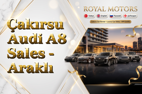 Çakırsu Audi A8 Sales - Araklı