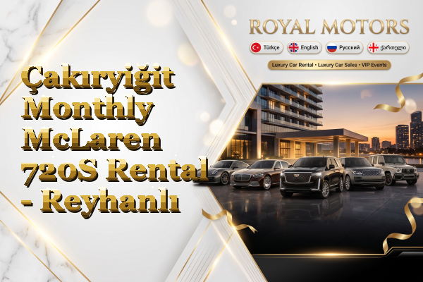 Çakıryiğit Monthly McLaren 720S Rental - Reyhanlı