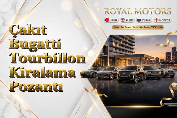 Çakıt Bugatti Tourbillon Kiralama - Pozantı