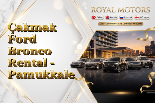 Çakmak Ford Bronco Rental - Pamukkale