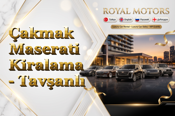 Çakmak Maserati Kiralama - Tavşanlı