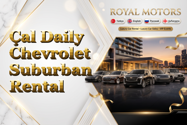 Çal Daily Chevrolet Suburban Rental