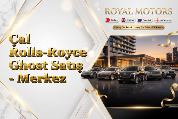 Çal Rolls-Royce Ghost Satış - Merkez