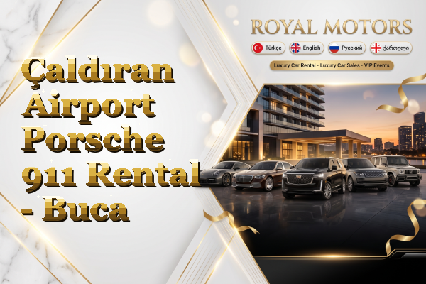 Çaldıran Airport Porsche 911 Rental - Buca