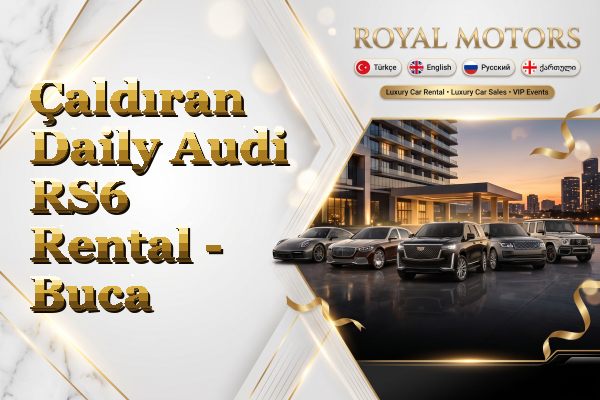 Çaldıran Daily Audi RS6 Rental - Buca