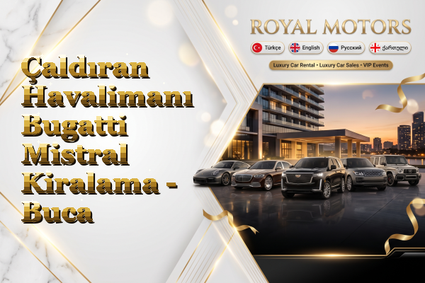 Çaldıran Havalimanı Bugatti Mistral Kiralama - Buca
