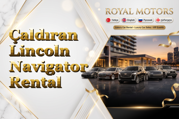 Çaldıran Lincoln Navigator Rental