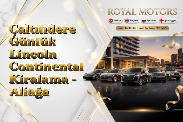 Çaltılıdere Günlük Lincoln Continental Kiralama - Aliağa