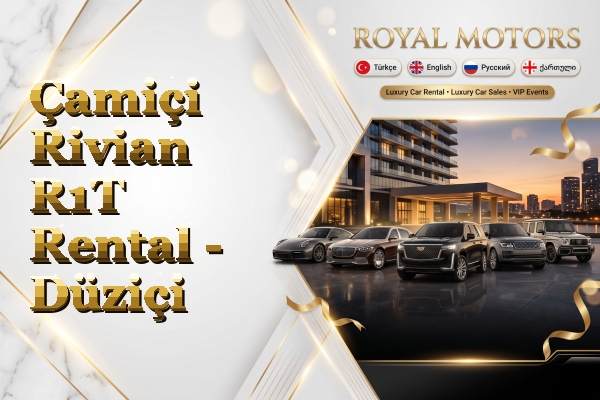 Çamiçi Rivian R1T Rental - Düziçi