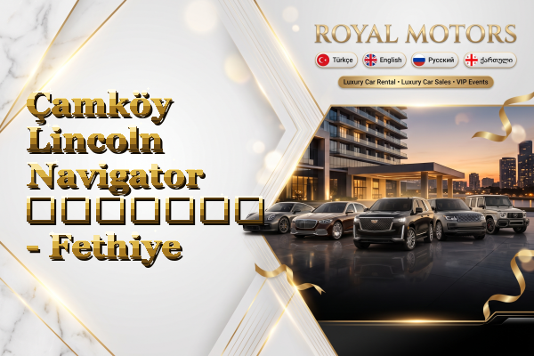 Çamköy Lincoln Navigator გაყიდვა - Fethiye