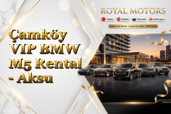 Çamköy VIP BMW M5 Rental - Aksu