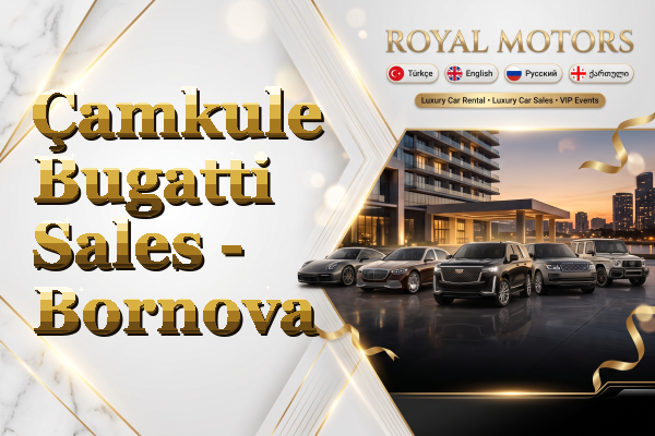 Çamkule Bugatti Sales - Bornova