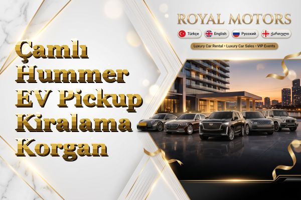 Çamlı Hummer EV Pickup Kiralama - Korgan
